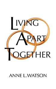 Anne L. Watson ~ Living Apart Together (Apartners, Alternative Marriage